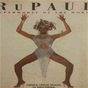 RuPaul - Supermodel Of The World