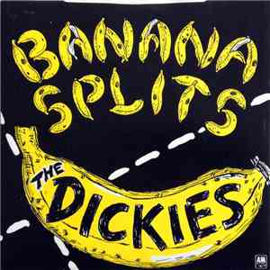 The Dickies - Banana Splits