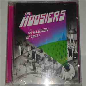 The Hoosiers - & The Illusion Of Safety