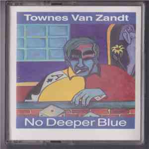 Townes Van Zandt - No Deeper Blue