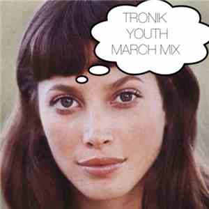 Tronik Youth - March Mix