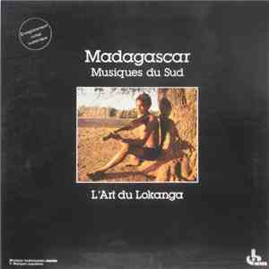 Various - Madagascar - Musiques Du Sud: L'Art Du Lokanga