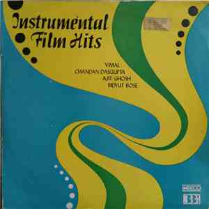 Vimal & Chandan Dasgupta & Bidyut Bose & Ajit Ghosh - Instrumental Film Hits