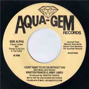 Winston Francis & Jimmy James - I Don't Want To Go On Without You / Muriel