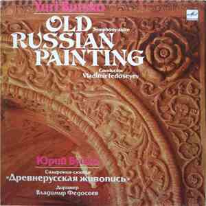 Yuri Butsko , Conductor Vladimir Fedoseyev - Old Russian Painting (Symphony ...