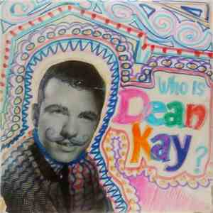 Dean Kay - Who Is Dean Kay?