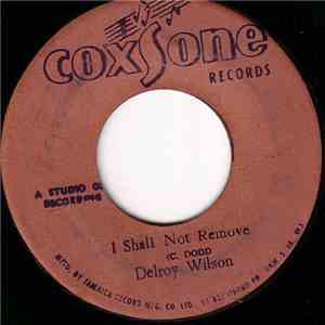 Delroy Wilson - I Shall Not Remove / I Need Your Loving