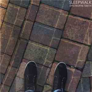 Epistrophe Smith - Sleepwalk