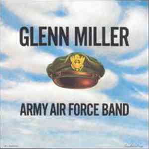 Glenn Miller Army Air Force Band - Glenn Miller Army Air Force Band