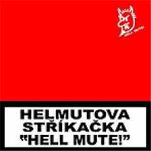 Helmutova Stříkačka - Hell Mute!
