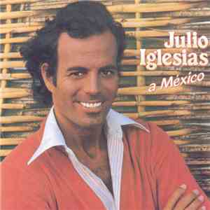 Julio Iglesias - A Mexico