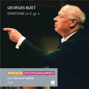 Koninklijk Concertgebouworkest o.l.v. Bernard Haitink - Georges Bizet: Symf ...