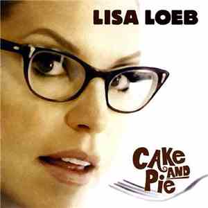 Lisa Loeb - Cake And Pie