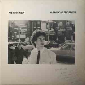 Mr. Fairchild - Flappin' In The Breeze, Foaming At The Mouth