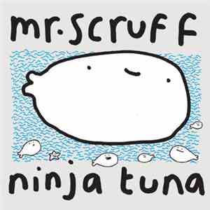 Mr. Scruff - Ninja Tuna