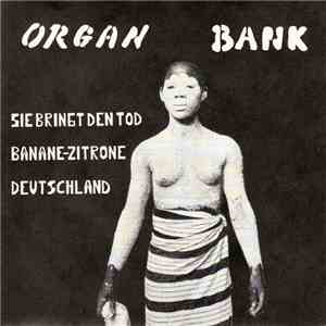 Organ Bank - Sie Bringt Den Tod