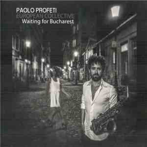 Paolo Profeti European Collective - Waiting For Bucharest