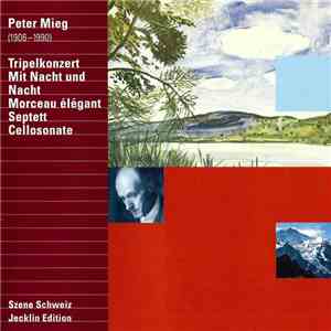 Peter Mieg - Triple Concerto / Mit Nacht Und Nacht / Morceau Élégant / Sept ...