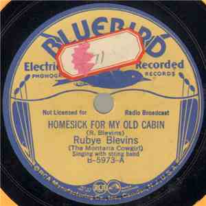 Rubye Blevins (The Montana Cowgirl) - Homesick For My Old Cabin / Home Corr ...