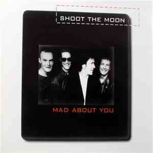 Shoot The Moon  - Mad About You