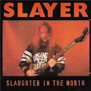 Slayer - Slaughter In The North