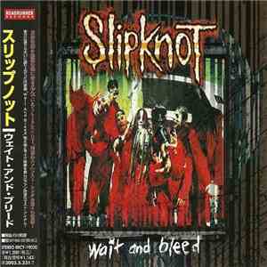 Slipknot - Wait And Bleed