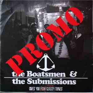 The Boatsmen & The Submissions - Gives You Four Classy Tunes