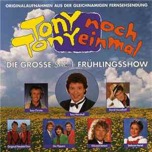 Various - Tony, Tony Noch Einmal - Die Grosse Sat1 Frühlingsshow