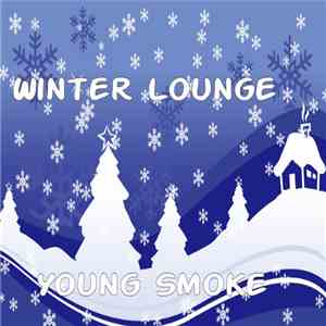 Young Smoke - Winter Lounge
