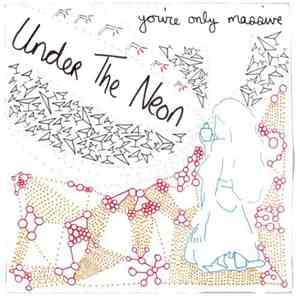 You're Only Massive - Under The Neon