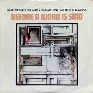 Alan Gowen • Phil Miller • Richard Sinclair • Trevor Tomkins - Before A Wor ...
