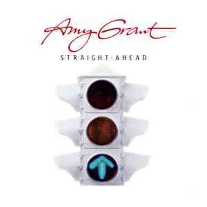 Amy Grant - Straight Ahead