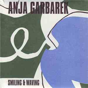 Anja Garbarek - Smiling & Waving