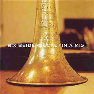 Bix Beiderbecke - In A Mist