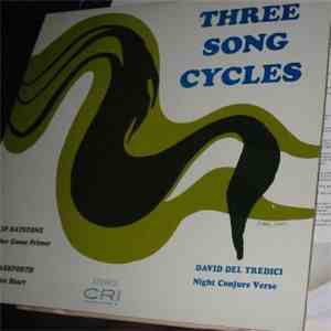 David Del Tredici / Philip Batstone / Alden Ashforth - Three Song Cycles