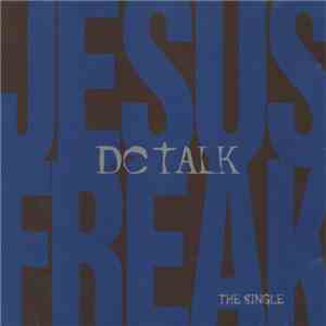 DC Talk - Jesus Freak