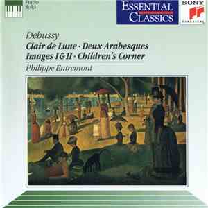 Debussy - Philippe Entremont - Clair De Lune • Deux Arabesques • Images I & ...