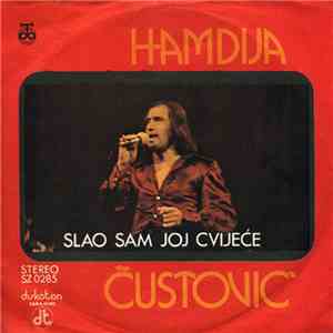Hamdija Čustović - Slao Sam Joj Cvijeće