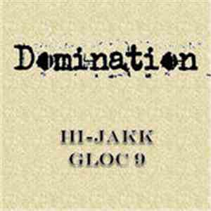Hi-Jakkk, Gloc-9 - Domination
