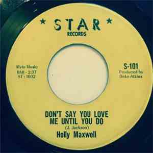 Holly Maxwell - Don't Say You Love Me Until You Do
