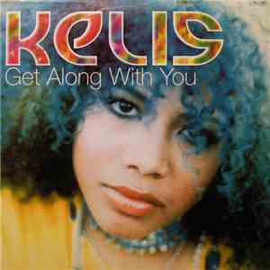 Kelis - Get Along With You