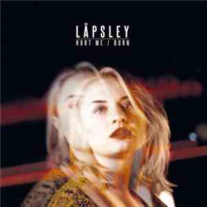 Låpsley - Hurt Me / Burn