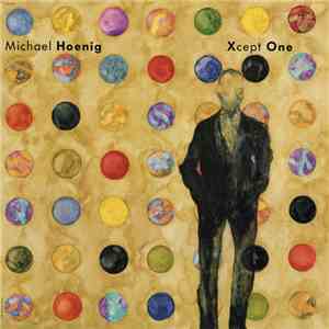 Michael Hoenig - Xcept One