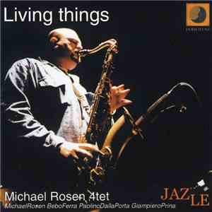 Michael Rosen 4tet - Living Things
