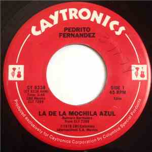 Pedrito Fernandez - La De La Mochila Azul / Corriente Y Camelo