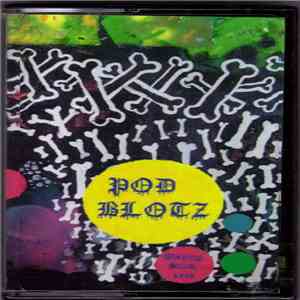 Pod Blotz - Obeying Scum...Live