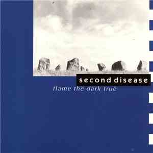 Second Disease - Flame The Dark True