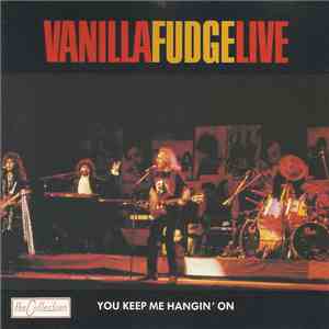 Vanilla Fudge - Live (You Keep Me Hangin' On)