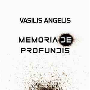 Vasilis Angelis - Memoria De Profundis