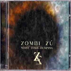 Zombi Zú - Noisy Toxic Dumping